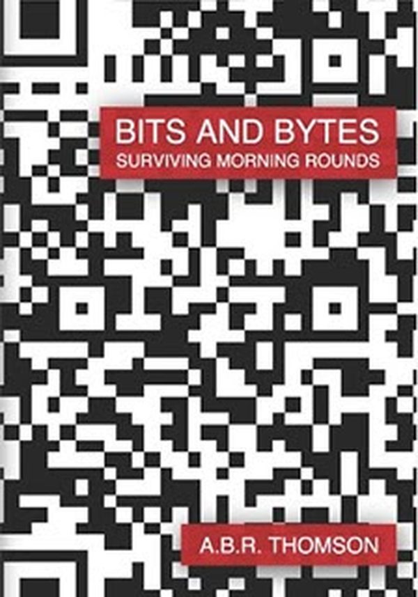 Cover of Bits and Bytes: Surviving Morning Rounds